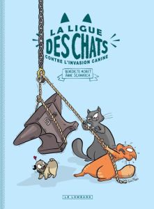 La Ligue des Chats contre l'invasion canine - Moret Bénédicte - Schmauch Anne