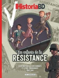 Les enfants de la Résistance - Historia BD : Leur quotidien, leurs combats et leurs témoignages - Battagion Victor