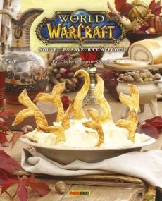 World of Warcraft : nouvelles saveurs d'Azeroth. Le livre de cuisine officiel - Monroe-Cassel Chelsea