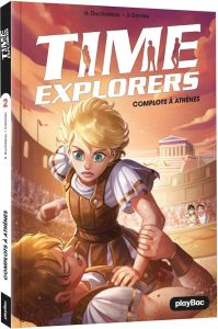 Time Explorers. Tome 2, Complots à Athènes - Roger Candice - Duchâteau Hélène - Grimler Stanisl