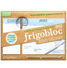 Frigobloc zéro déchet. Le calendrier maxi-aimanté pour se simplifier la vie ! Edition 2022 - XXX