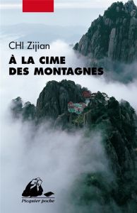 A la cime des montagnes - Chi Zijian - André Yvonne - Lévêque Stéphane