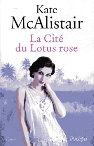 La Cité du Lotus rose - McAlistair Kate