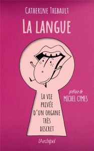 La langue - La vie privée d'un organe très discret - Thibault Catherine - Cymes Michel - Maisonneuve Ca