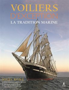 Voiliers d'exception. La tradition marine - Rowe Nigel - Dadswell Ron - Mudie Colin - Rauworth