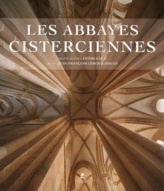 Les abbayes cisterciennes. En France et en Europe - Leroux-Dhuys Jean-François - Gaud Henri - Azzarett