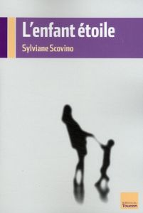 L'Enfant étoile - Scovino Sylviane