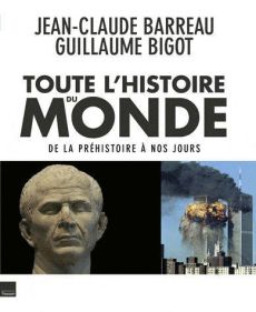 Toute l'histoire du monde - Barreau Jean-Claude - Bigot Guillaume