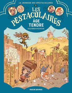 Les Pestaculaires Tome 1 : Age tendre - Hautière Régis - Poitevin Arnaud - Bouchard Christ