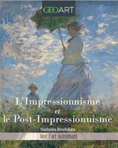 Impressionnisme et post-impressionnisme - Brodskaïa Nathalia