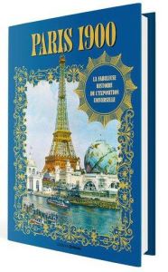 Paris 1900. La fabuleuse histoire de l'exposition universelle - Varejka Pascal