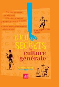 1001 secrets de culture générale - La Balme Denis