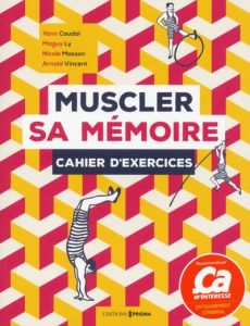 Muscler sa mémoire. Cahier d'exercices - Caudal Yann - Ly Maguy - Masson Nicole - Vincent A