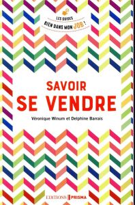 Savoir se vendre - Winum Véronique - Barrais Delphine
