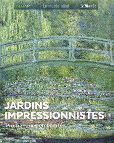Jardins impressionnistes - Girard-Lagorce Sylvie