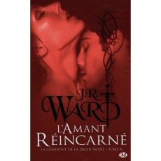 La Confrérie de la dague noire Tome 8 : L'amant réincarné - Ward J-R - Chabin Marie