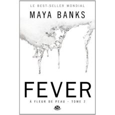 A fleur de peau Tome 2 : Fever - Banks Maya - Boischot Laurence