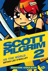 Scott Pilgrim Tome 2 : Scott Pilgrim vs The World - O'Malley Bryan Lee - Fairbairn Nathan - Touboul Ph