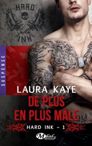 Hard ink Tome 1 : De plus en plus mâle - Kaye Laura - Lefort Mathias
