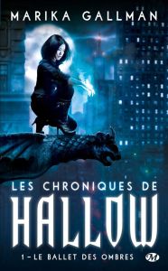 Les Chroniques de Hallow Tome 1 : Le Ballet des ombres - Gallman Marika