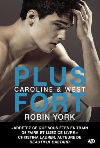 Caroline & West Tome 2 : Plus fort - York Robin - Boischot Laurence