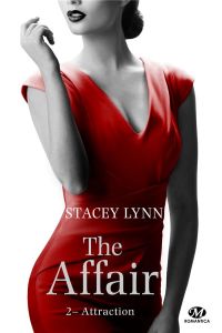 The Affair Tome 2 : Attraction - Lynn Stacey - Crettenand Lauriane