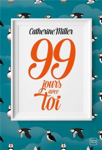 99 jours avec toi - Miller Catherine - Crettenand Lauriane