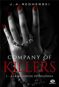 Company of Killers Tome 3 : A la recherche de Seraphina - Redmerski Jessica Ann - Versini Barbara