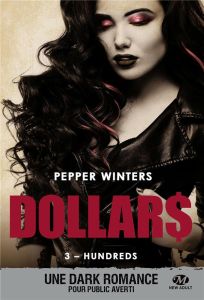 Dollars Tome 3 : Hundreds - Winters Pepper - Lefort Mathias