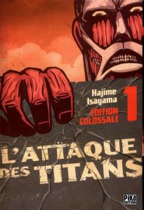 L'attaque des titans - Edition colossale Tome 1 - Isayama Hajime - Chollet Sylvain
