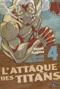 L'attaque des titans - Edition colossale Tome 4 - Isayama Hajime - Chollet Sylvain