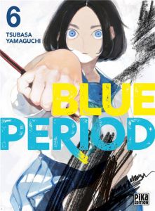 Blue Period Tome 6 - Yamaguchi Tsubasa