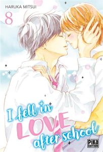 I fell in love after school Tome 8 - Mitsui Haruka