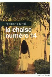 La chaise numéro 14 - Juhel Fabienne