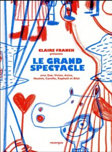 Le grand spectacle - Franek Claire