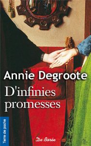 D'infinies promesses - Degroote Annie