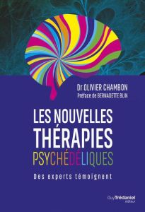 Les nouvelles thérapies psychédéliques - Chambon Olivier