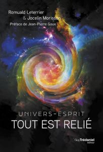 Univers - Esprit, Tout est relié - Leterrier Romuald-Morisson Jocelin
