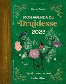 Mon agenda des druidesses. Légendes, recettes et rituels, Edition 2023 - Laporte Florence