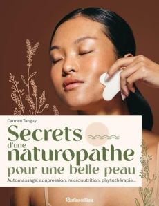 Secrets d'une naturopathe pour une belle peau - TANGUY/ALZIEU