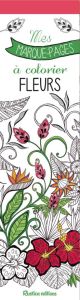 Mes marque-pages à colorier : Fleurs - Zottino Marica