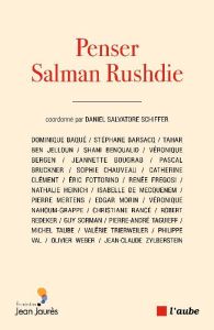 Penser Salman Rushdie - Schiffer Daniel Salvatore - Ben Jelloun tahar - Fo