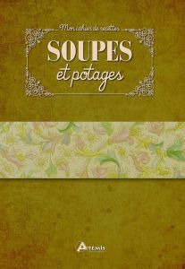 Soupes et potages - COLLECTIF
