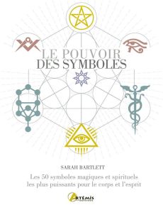 Le pouvoir des symboles - Bartlett Sarah - Guyon Marie-Christine