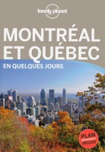 Montréal et Québec en quelques jours. 3e édition - Métayer Catherine