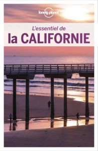 L'essentiel de la Californie. 3e édition revue et augmentée - Cavalieri Nate - Atkinson Brett - Bender Andrew -