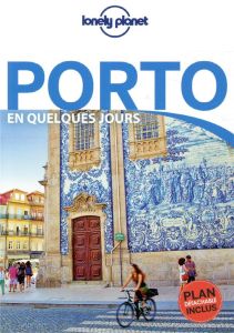 Porto en quelques jours. 2e édition. Avec 1 Plan détachable - Christiani Kerry - Alvarez Anna - Cherisey Thérèsa