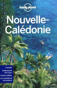 Nouvelle-Calédonie. 6e édition - Angot Claire - Carillet Jean-Bernard