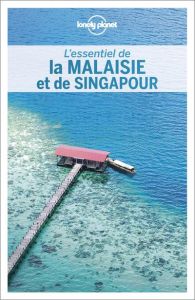 L'essentiel de la Malaisie et de Singapour. 2e édition. Avec 1 Plan détachable - Richmond Simon - Brown Lindsay - Atkinson Brett -