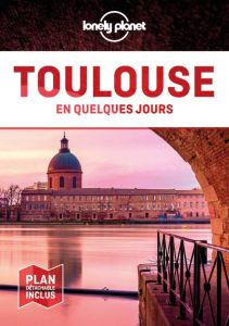 Toulouse en quelques jours. 6e édition. Avec 1 Plan détachable - Mendieta Santiago - Sucère Véronique - François He